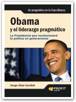 Descargar OBAMA Y EL LIDERAZGO PRAGMATICO LA PRESIDENCIA QUE REVOLUCIONARA LA POLITICA EN GENERACIONES