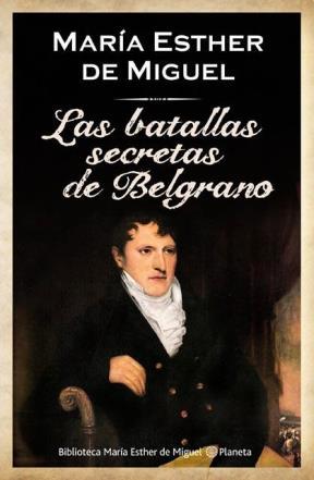 Descargar LAS BATALLAS SECRETAS DE BELGRANO