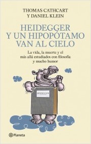 Descargar HEIDEGGER Y UN HIPOPOTAMO VAN AL CIELO  LA VIDA  LA MUERTE Y EL MAS ALLA ESTUDIADOS CON FILOSOFIA Y MUCHO HUMOR