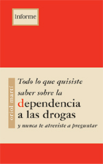 Descargar TODO LO QUE QUISISTE SABER SOBRE LA DEPENDENCIA A LAS DROGAS Y NUNCA TE ATREVISTE A PREGUNTAR