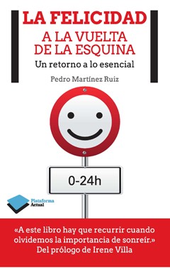 Descargar LA FELICIDAD A LA VUELTA DE LA ESQUINA UN RETORNO A LO ESENCIAL