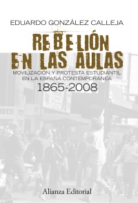 Descargar REBELION EN LAS AULAS  MOVILIZACION Y PROTESTA ESTUDIANTIL EN LA ESPAñA CONTEMPORANEA  1865-2008