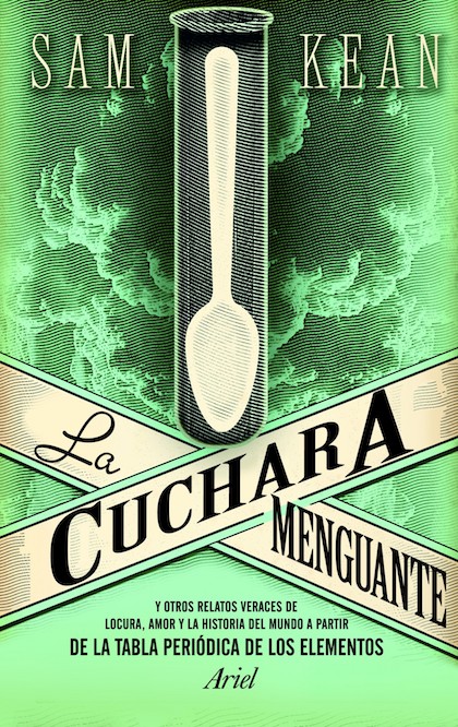 Descargar LA CUCHARA MENGUANTE Y OTROS RELATOS VERACES DE LOCURA AMOR Y LA HISTORIA DEL MUNDO A PARTIR DE LA TABLA PERIODICA DE LOS ELEMENTOS