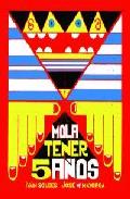 Descargar MOLA TENER 5 (CINCO) AÑOS
