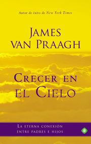 Descargar CRECER EN EL CIELO  LA ETERNA CONEXION ENTRE PADRES E HIJOS