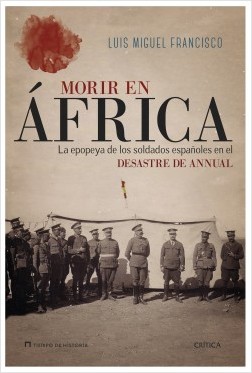 Descargar MORIR EN AFRICA  LA EPOPEYA DE LOS SOLDADOS ESPAñOLES EN EL DESASTRE DE ANNUAL