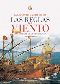 Descargar LAS REGLAS DEL VIENTO  CARA Y CRUZ DE LA ARMADA ESPAñOLA EN EL SIGLO XVI