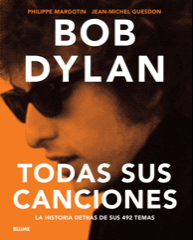 Descargar BOB DYLAN: TODAS SUS CANCIONES  LA HISTORIA DETRAS DE SUS 492 TEMAS