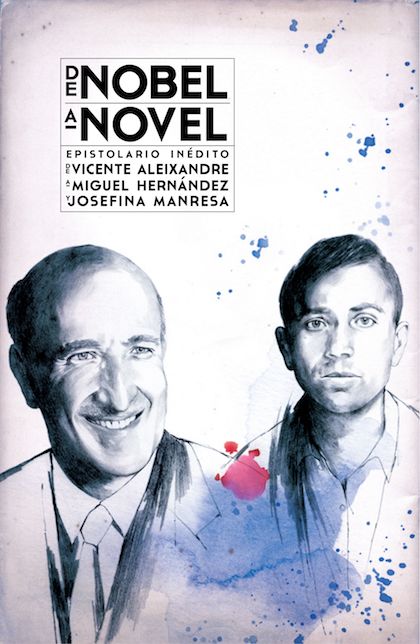 Descargar DE NOBEL A NOVEL  EPISTOLARIO INEDITO DE VICENTE ALEIXANDRE A MIGUEL HERNANDEZ