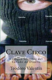 Descargar CLAVE CIRCO: CODIGOS SECRETOS DEL LAVADO DE DINERO