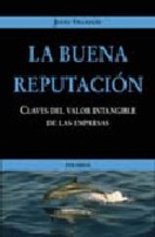 Descargar LA BUENA REPUTACION  CLAVES DEL VALOR INTANGIBLE DE LAS EMPRESAS