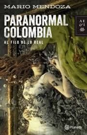 Descargar PARANORMAL COLOMBIA AL FILO DE LO REAL