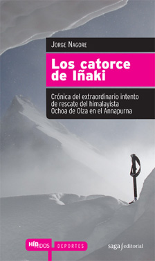Descargar LOS CATORCE DE IÑAKI  CRONICA DEL EXTRAORDINARIO INTENTO DE RESCATE DEL HIMALAYISTA OCHOA DE OLZA EN EL ANNAPURNA