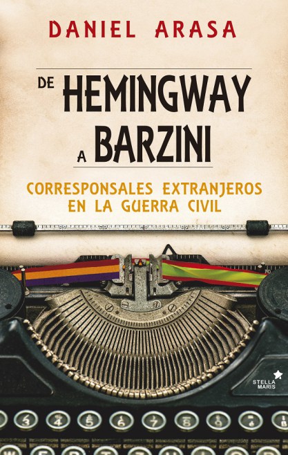 Descargar DE HEMINGWAY A BARZINI  CORRESPONSALES EXTRANJEROS EN LA GUERRA CIVIL