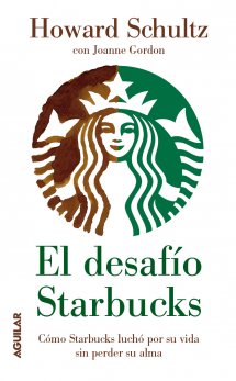 Descargar EL DESAFIO STARBUCKS  COMO STARBUCKS LUCHO POR SU VIDA SIN PERDER SU ALMA