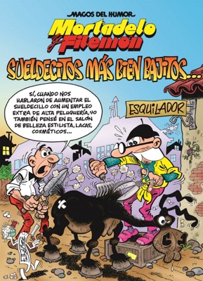 Descargar MORTADELO Y FILEMON: SUELDECITOS MAS BIEN BAJITOS MAGOS DEL HUMOR Nº 178