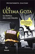 Descargar LA ULTIMA GOTA LA NOVELA DEL CASO MALAYA