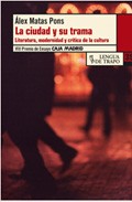 Descargar LA CIUDAD Y SU TRAMA  LITERATURA  MODERNIDAD Y CRITICA DE LA CULTURA