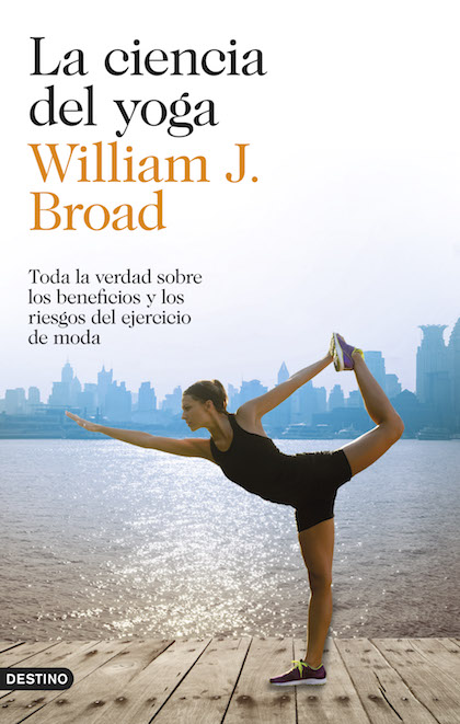 Descargar LA CIENCIA DEL YOGA TODA LA VERDAD SOBRE LOS BENEFICIOS Y LOS RIESGOS DEL EJERCICIO DE MODA