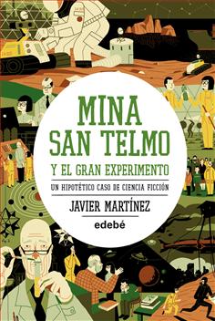Descargar MINA SAN TELMO Y EL GRAN EXPERIMENTO  UN HIPOTETICO CASO DE CIENCIA FICCION