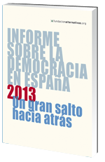 Descargar INFORME SOBRE LA DEMOCRACIA EN ESPAÑA 2013  UN GRAN SALTO HACIA ATRAS