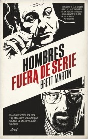 Descargar HOMBRES FUERA DE SERIE DE LOS SOPRANO A THE WIRE Y DE MAD MEN A BREAKING BAD CRONICA DE UNA REVOLUCION CREATIVA