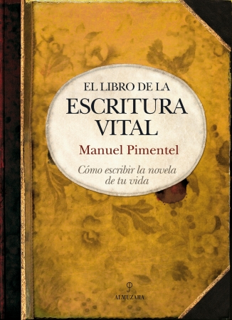 Descargar EL LIBRO DE LA ESCRITURA VITAL COMO ESCRIBIR LA NOVELA DE TU VIDA