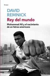 Descargar REY DEL MUNDO  MUHAMMAD ALI Y EL NACIMIENTO DE UN HEROE AMERICANO