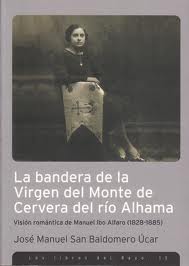 Descargar LA BANDERA DE LA VIRGEN DEL MONTE DE CERVERA DEL RIO ALHAMA: VISION ROMANTICA DE MANUEL IBO ALFARO (1828-1885)