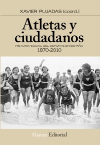 Descargar ATLETAS Y CIUDADANOS HISTORIA SOCIAL DEL DEPORTE EN ESPAñA