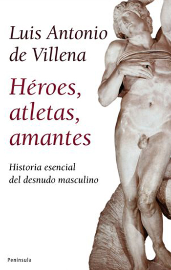 Descargar HEROES  ATLETAS  AMANTES  HISTORIA ESENCIAL DEL DESNUDO MASCULINO