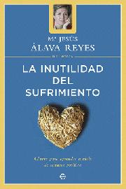 Descargar LA INUTILIDAD DEL SUFRIMIENTO  CLAVES PARA APRENDER A VIVIR DE MANERA POSITIVA