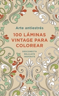 Descargar ARTE ANTIESTRES: 100 LAMINAS VINTAGE PARA COLOREAR