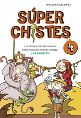 Descargar SUPERCHISTES 4  LOS CHISTES MAS ALUCINANTES SOBRE NUESTROS MEJORES AMIGOS: LOS ANIMALES
