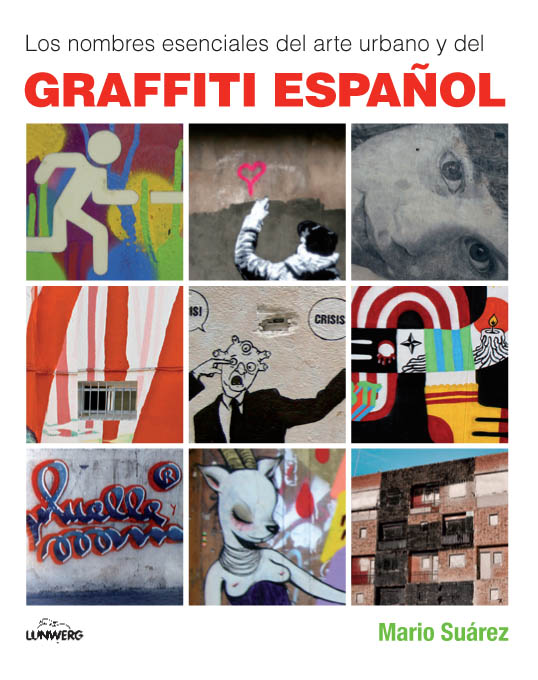 Descargar LOS NOMBRES ESENCIALES DEL ARTE URBANO Y DEL GRAFFITI ESPAÑOL