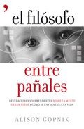 Descargar EL FILOSOFO ENTRE PAÑALES REVELACIONES SORPRENDENTES SOBRE LA MENTE DE LOS NIñOS Y COMO SE ENFRENTAN A LA VIDA