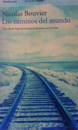 Descargar LOS CAMINOS DEL MUNDO: VIAJE DESDE YUGOSLAVIA HASTA LA FRONTERA CON LA INDIA