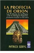 Descargar LA PROFECIA DE ORION  LAS PROFECIAS DE LOS MAYAS Y DE LOS ANTIGUOS EGIPCIOS