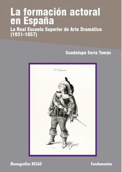 Descargar LA FORMACION ACTORAL EN ESPAÑA LA REAL ESCUELA SUPERIOR DE ARTE DRAMATICO (1831-1857)