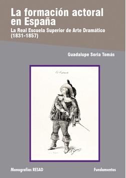 Descargar LA FORMACION ACTORAL EN ESPAÑA  LA REAL ESCUELA SUPERIOR DE ARTE DRAMATICO (1831-1857)