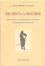 Descargar DE PAVIA A ROCROI  LOS TERCIOS DE INFANTERIA ESPAñOLA EN LOS SIGLOS XVI Y XVII