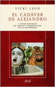 Descargar EL CADAVER DE ALEJANDRO Y OTRAS HISTORIAS SOBRE CIENCIA Y SUPERSTICION EN LA ANTIGUEDAD