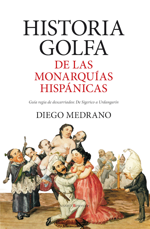 Descargar HISTORIA GOLFA DE LAS MONARQUIAS HISPANICAS  GUIA REGIA DE DESCARRIADOS: DE SIGERICO A URDANGARIN