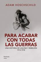 Descargar PARA ACABAR CON TODAS LAS GUERRAS  UNA HISTORIA DE LEALTAD Y REBELION 1914-1918