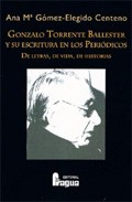 Descargar GONZALO TORRENTE BALLESTER Y SU ESCRITURA EN LOS PERIODICOS: DE LETRAS  DE VIDA  DE HISTORIAS