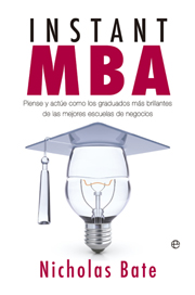 Descargar INSTANT MBA  PIENSE Y ACTUE COMO LOS GRADUADOS MAS BRILLANTES DE LAS MEJORES ESCUELAS DE NEGOCIOS