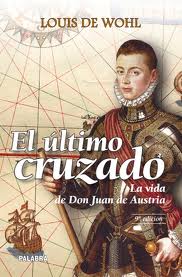Descargar EL ULTIMO CRUZADO LA VIDA DE DON JUAN DE AUSTRIA