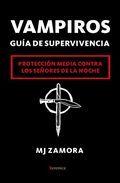 Descargar VAMPIROS  GUIA DE SUPERVIVENCIA: PROTECCION MEDIA CONTRA LOS SEñORES DE LA NOCHE