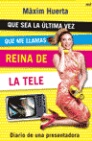 Descargar QUE SEA LA ULTIMA VEZ QUE ME LLAMAS REINA DE LA TELE