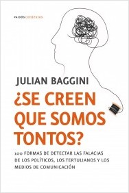 Descargar ¿SE CREEN QUE SOMOS TONTOS? 100 FORMAS DE DETECTAR LAS FALACIAS DE LOS POLITICOS Y LOS MEDIOS DE COMUNICACION